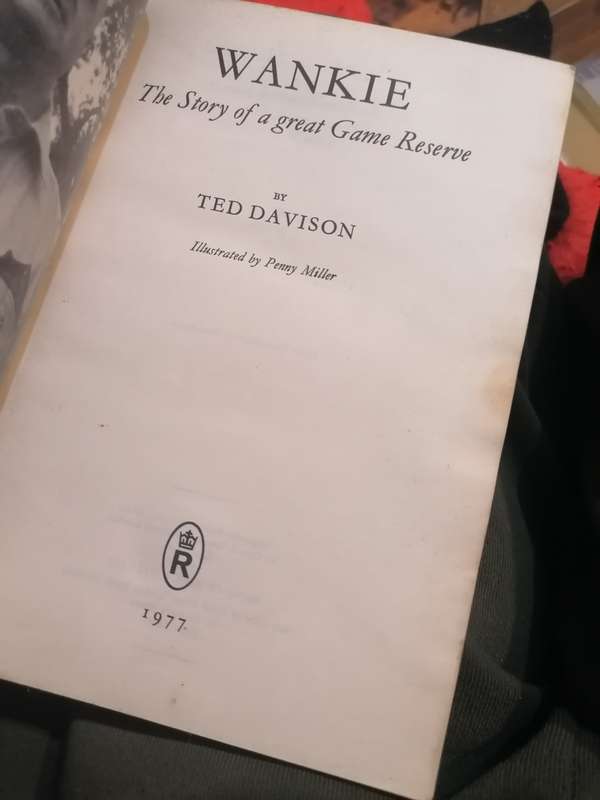 Wankie The Story of a Great Game Reserve By: Ted Davison