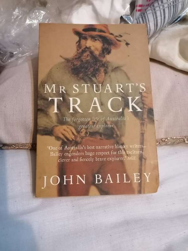 Mr. Stuart's Track: The Forgotten Life of Australia's Greatest Explorer Book by John Bailey