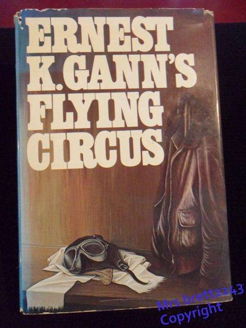 Ernest K.Gann`s Flying Circus