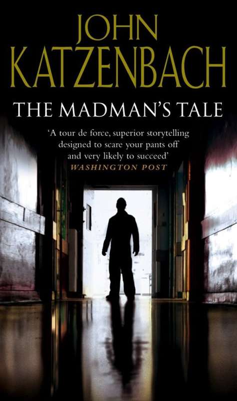 PAPERBACK - JOHN KATZENBACH - THE MADMAN`S TALE  (CONDITION EXCELLENT)
