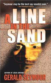 PAPERBACK - GERALD SEYMOUR - A LINE IN THE SAND (CONDITION NEW)