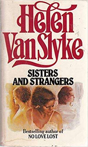 PAPERBACK - HELEN VAN SLYKE - SISTERS AND STRANGERS (CONDITION GOOD)