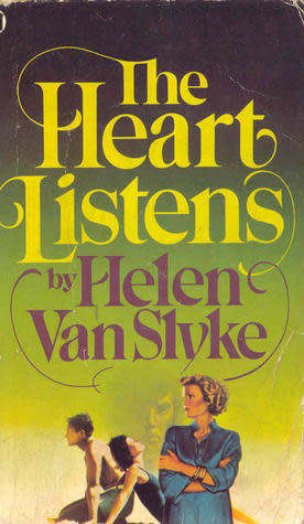 PAPERBACK - HELEN VAN SLYKE - THE HEART LISTENS (CONDITION GOOD)