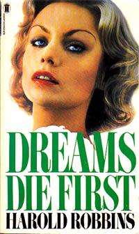 PAPERBACK - HAROLD ROBBINS - DREAMS DIE FIRST (CONDITION VERY GOOD)