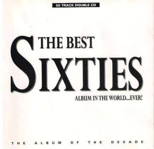 DOUBLE CD SET - THE BEST SIXTIES ALBUM IN THE WORLD ...EVER
