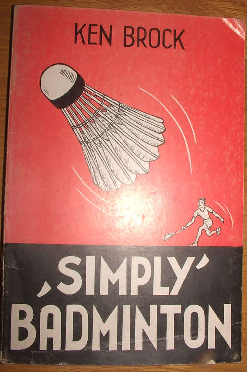 SOFT COVER - KEN BROCK - `SIMPLY BADMINTON` ( CONDITION GOOD)