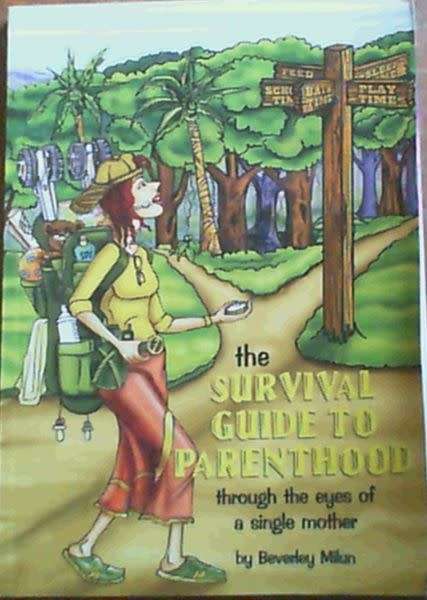 AUTHOR SIGNED SOFT COVER - SURVIVAL GUIDE TO PARENTHOOD BY BEVERLY MILUN (CONDITION VERY GOOD)
