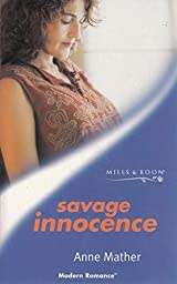 MILLS & BOON PAPERBACK - SAVAGE INNOCENCE BY ANNE MATHER (CONDITION GOOD)