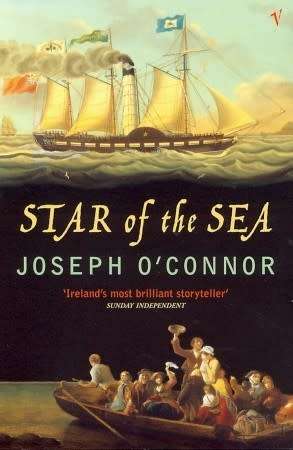 SOFT COVER - STAR OF THE SEA BY JOSEPH  O`CONNOR (CONDITION GOOD)