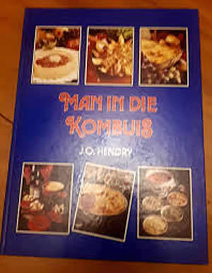 HARD COVER  -  MAN IN DIE KOMBUIS DEUR J.O. HENDRY  (CONDITION VERY GOOD)