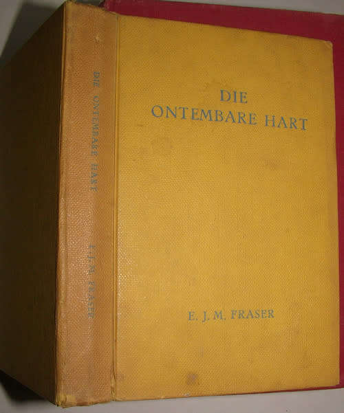 HARD COVER 1ST EDITION 1955 - DIE ONTEMBARE HART DEUR E. J. M. FRASER .  (CONDITION GOOD)