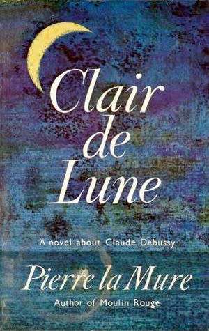 1ST BRITISH EDITION (1963)  - CLAIR DE LUNE BY PIERRE LA MURE. (CONDITION EXCELLENT)