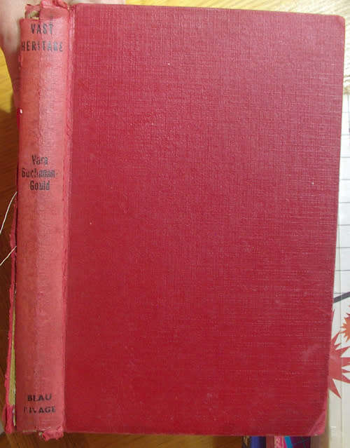 RARE 1ST EDITION (1953) -  VAST HERITAGE BY VERA BUCHAN-GOULD (CONDITION FAIR)