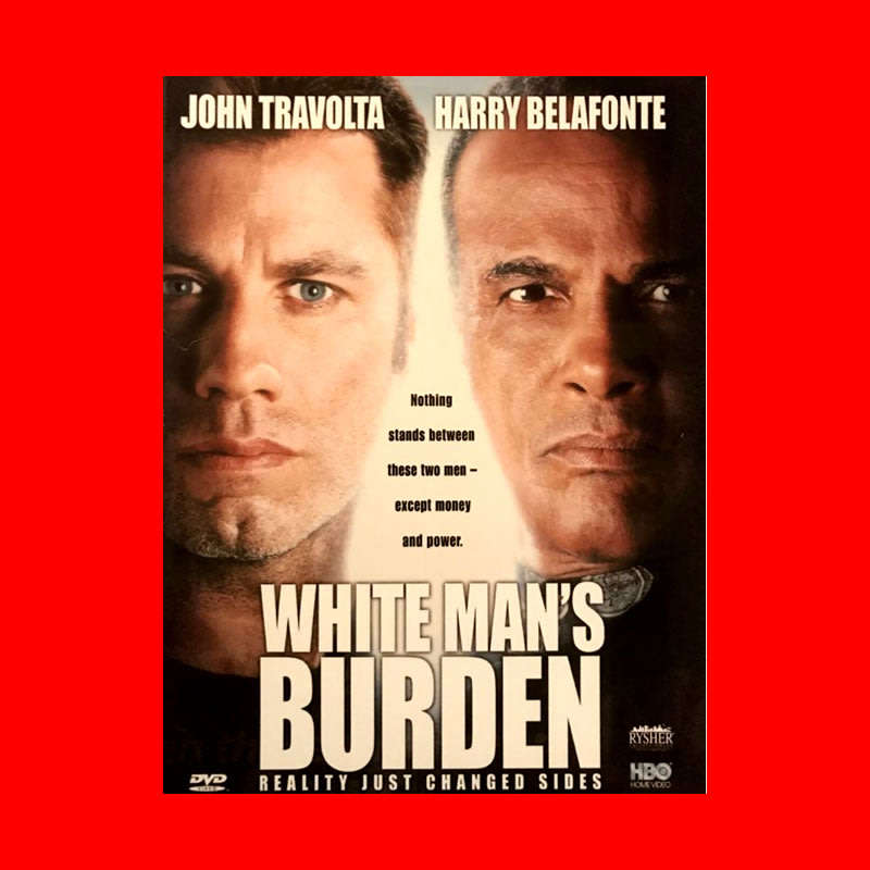 DVD - WHITE MAN`S BURDEN  -  REGION 1 EDITION