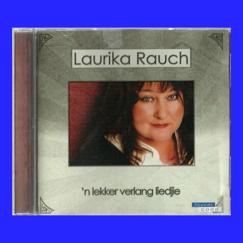 MUSIC CD - LAURIKA RAUCH - `N LEKKER VERLANG LIEDJIE  ( CONDITION - EXCELLENT)