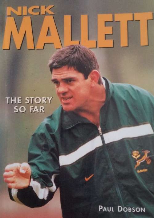 Nick Mallett, - The Story so Far