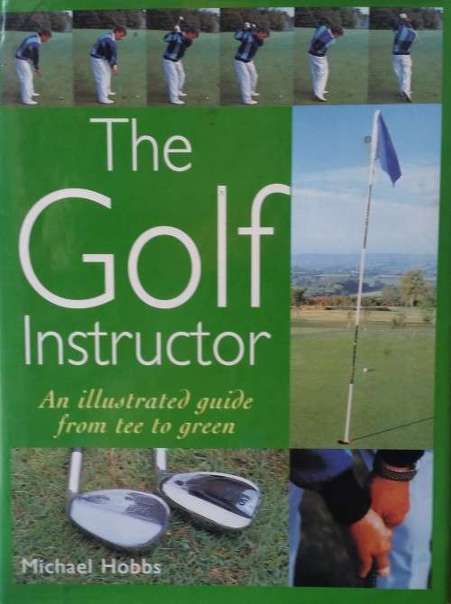 The Golf Instructor - An Illustated Guide from tee to green