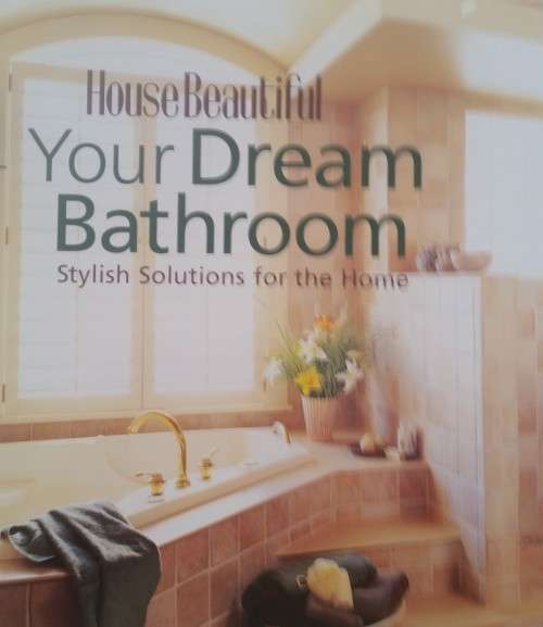 House Beautiful Your Dream Bathroom
