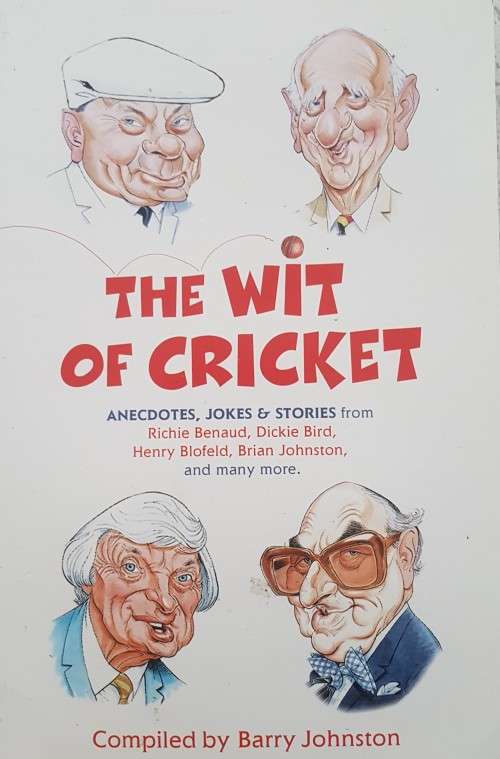 The Wit of Cricket: Anecdotes, jokes and Stories from Richie Benaud, Dickie Bird, etc (290 Pages)
