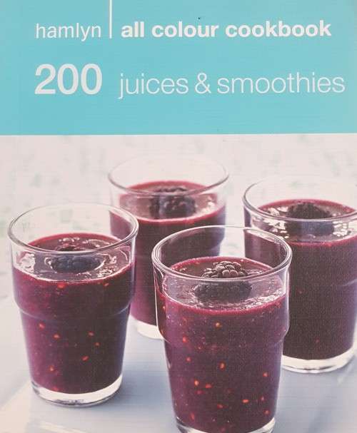 Hamlyn all colour cookbook - 200 Juices and Smoothies