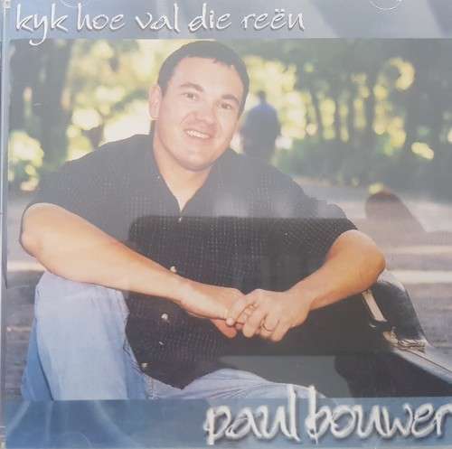 Paul Bouwe - Kyk hoe val die reen