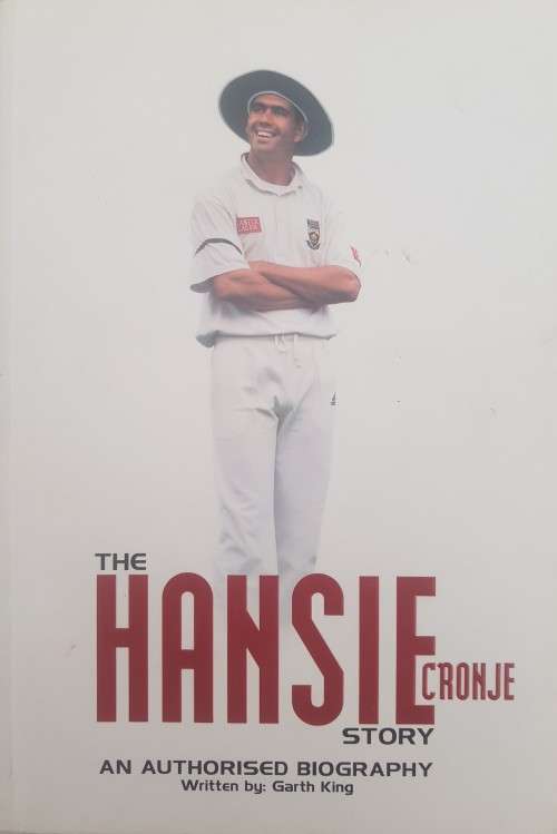 The Hansie Cronje Story An Authorised Biography