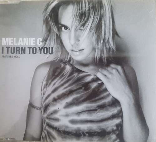 Melanie C - I Turn to you (Single)