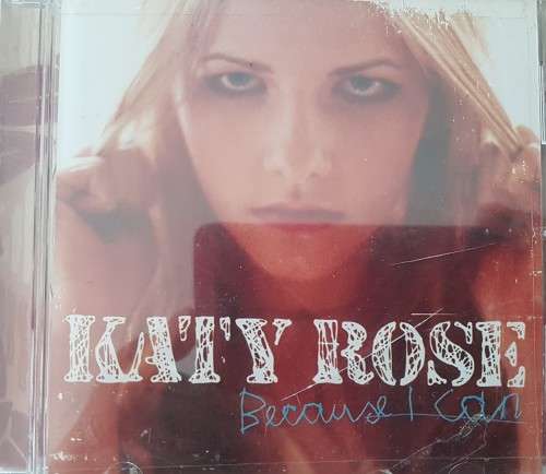 Katy Rose - because I Can