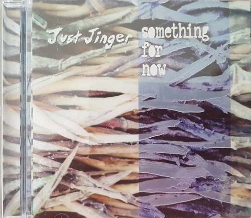 Just Jinger - Something for now