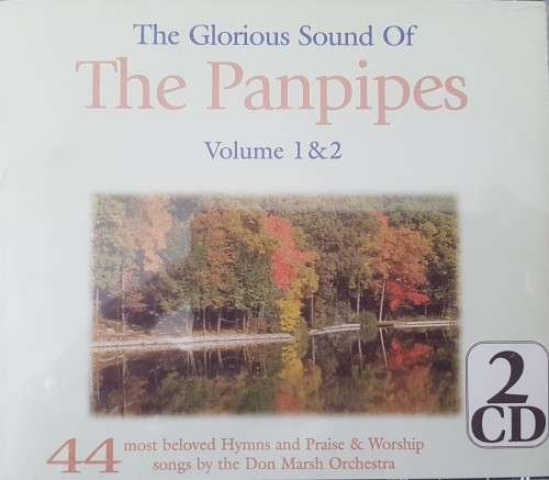 The Glorious Sound of The Panpipes - Vol 1 & 2