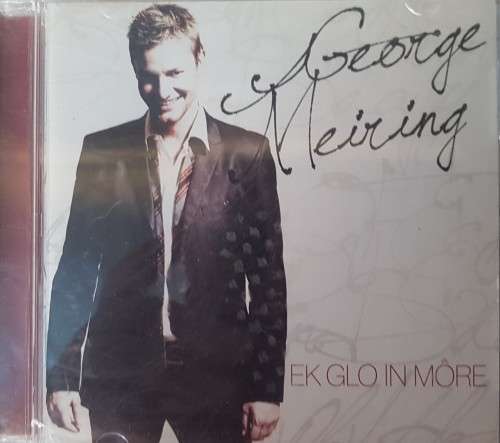 George Meiring - Ek glo in more
