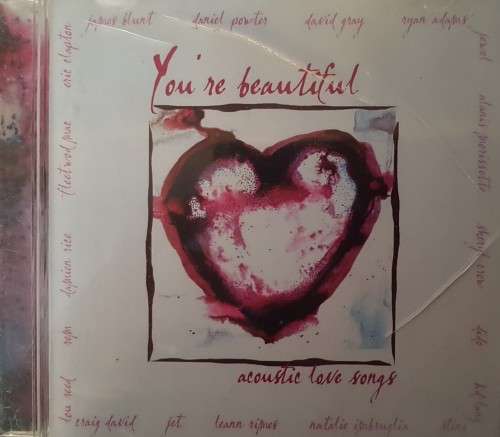 You`re Beautiful - Accoustic Love Songs