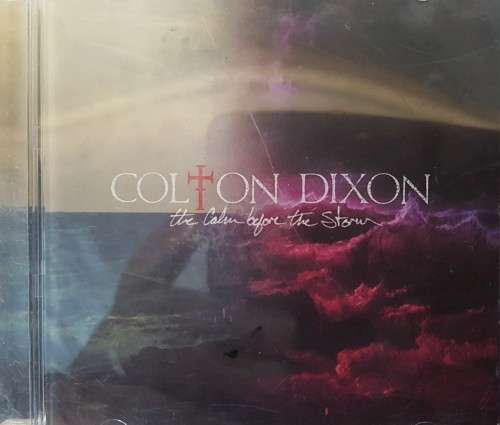 Colton Dixon - The Calm before the storm