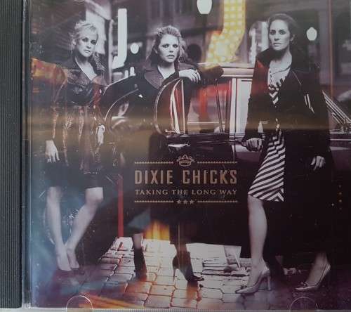 Dixie Chicks - Taking The Long Way