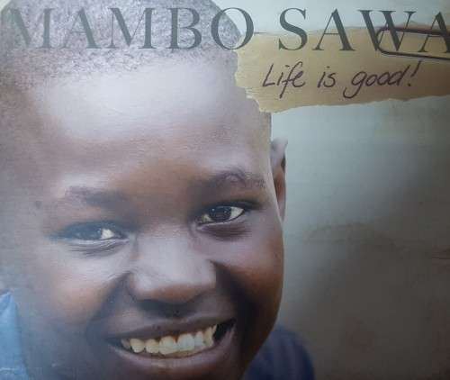 Watoto Childrens Choir - Mambo Sawa  , Life is good!