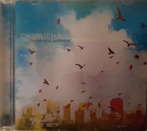 Charlie Hall - Flying into daybreak