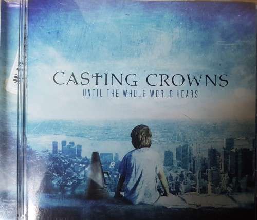 Casting Crowns - Until the whole world hears