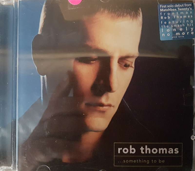 Rob Thomas - something to be