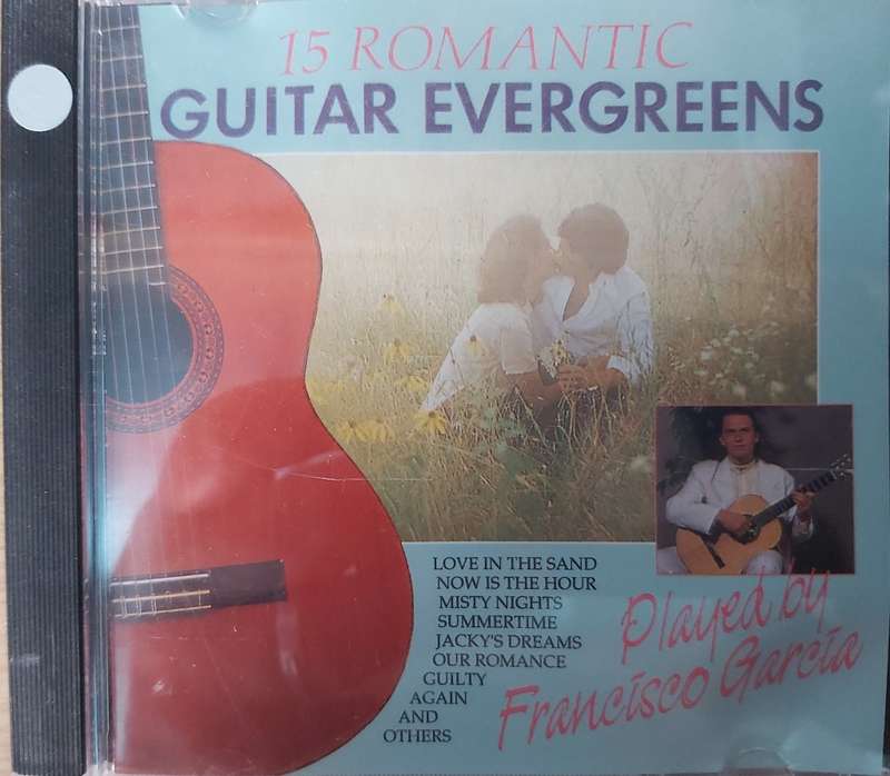 15 Romantic Guitar Evergreens played by Francisco Garcia