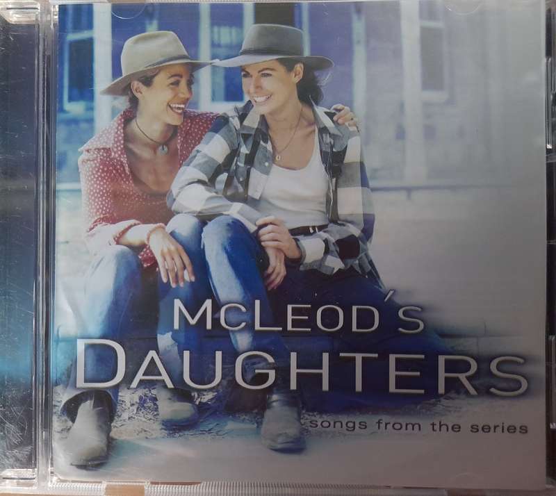 McLeod`s Daughters -  Songs from the series