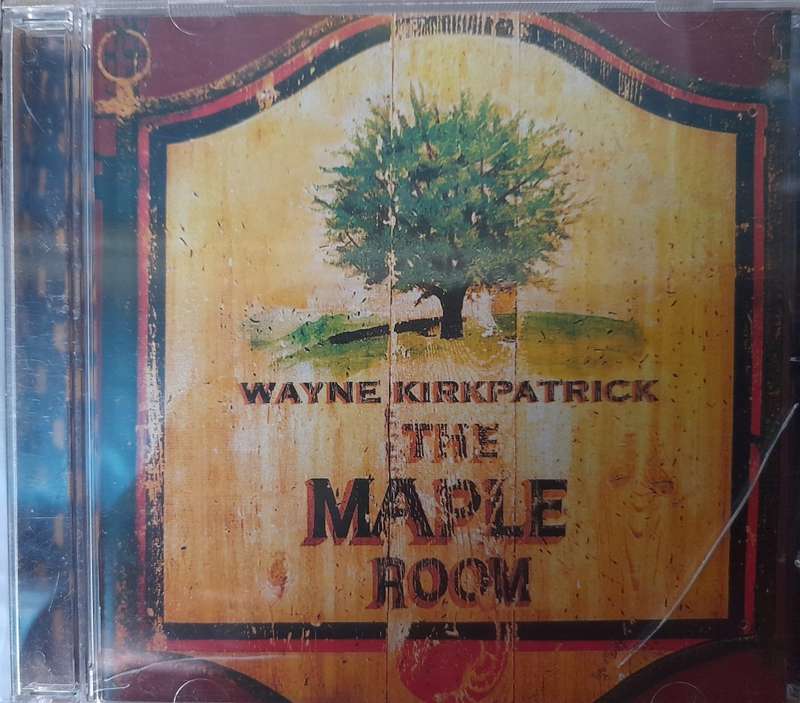 Wayne Kirkpatrick - The Maple room