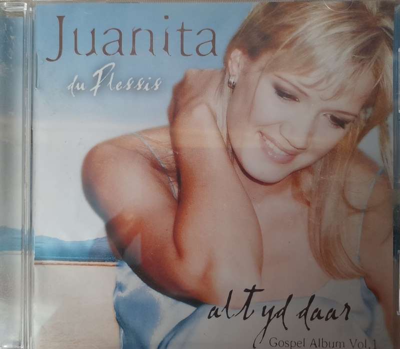 Juanita Du Plessis - Altyd daar Gospel Album Vol.1