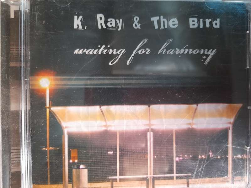 K Ray & The Bird - Waiting for harmony