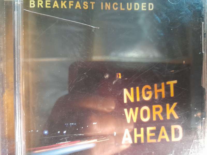Breakfast Included - Night work ahead