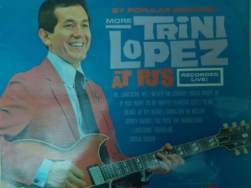 Vinyl: More Trini Lopez at PJ`s