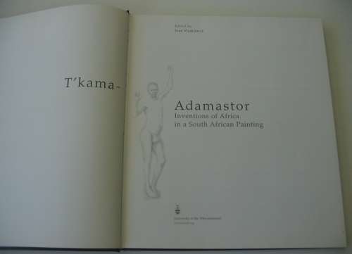 T'kama Adamastor: inventions of Africa in a South African painting. Edited by Ivan Vladislavic