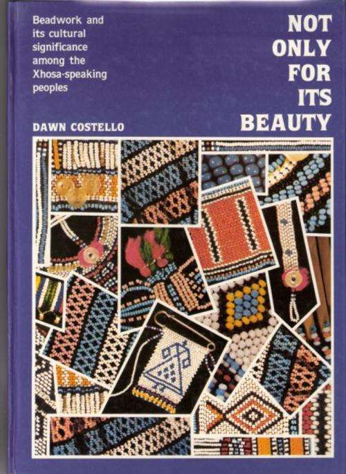 NOT ONLY FOR ITS BEAUTY: Beadwork & its cultural significance.(COSTELLO). African Art.