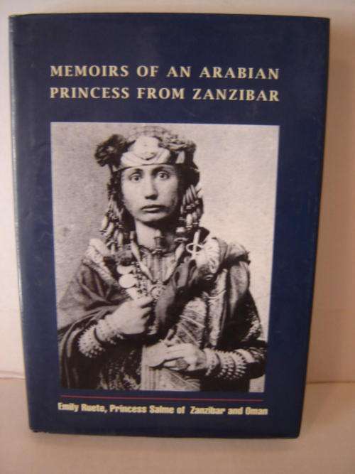 Memoirs of an Arabian Princess from Zanzibar Emily Ruete, Princess Salme of Zanzibar and Oman