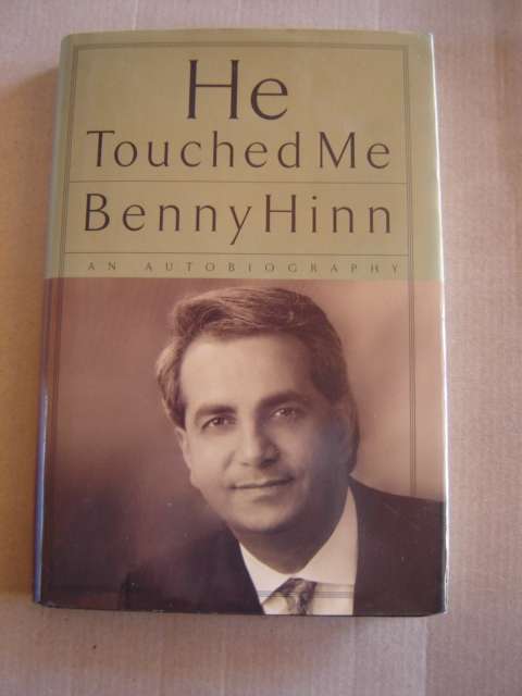 He Touched Me Benny Hinn an Autobiography