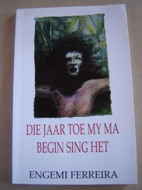 Die jaar toe my ma begin sing het deur Engemi Ferreira
